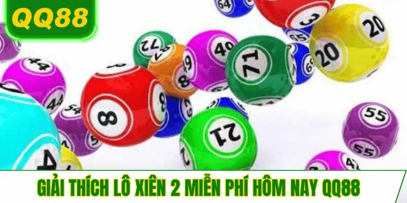 tong-quan-lo-xien-2-mien-phi-hom-nay-qq88